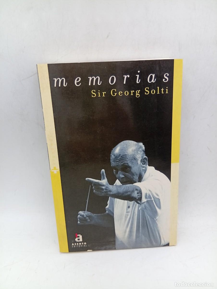 Libros de segunda mano: MEMORIAS. SIR GEORG SOLTI. ACENTO EDITORIAL. 1997. PAGS : 301.