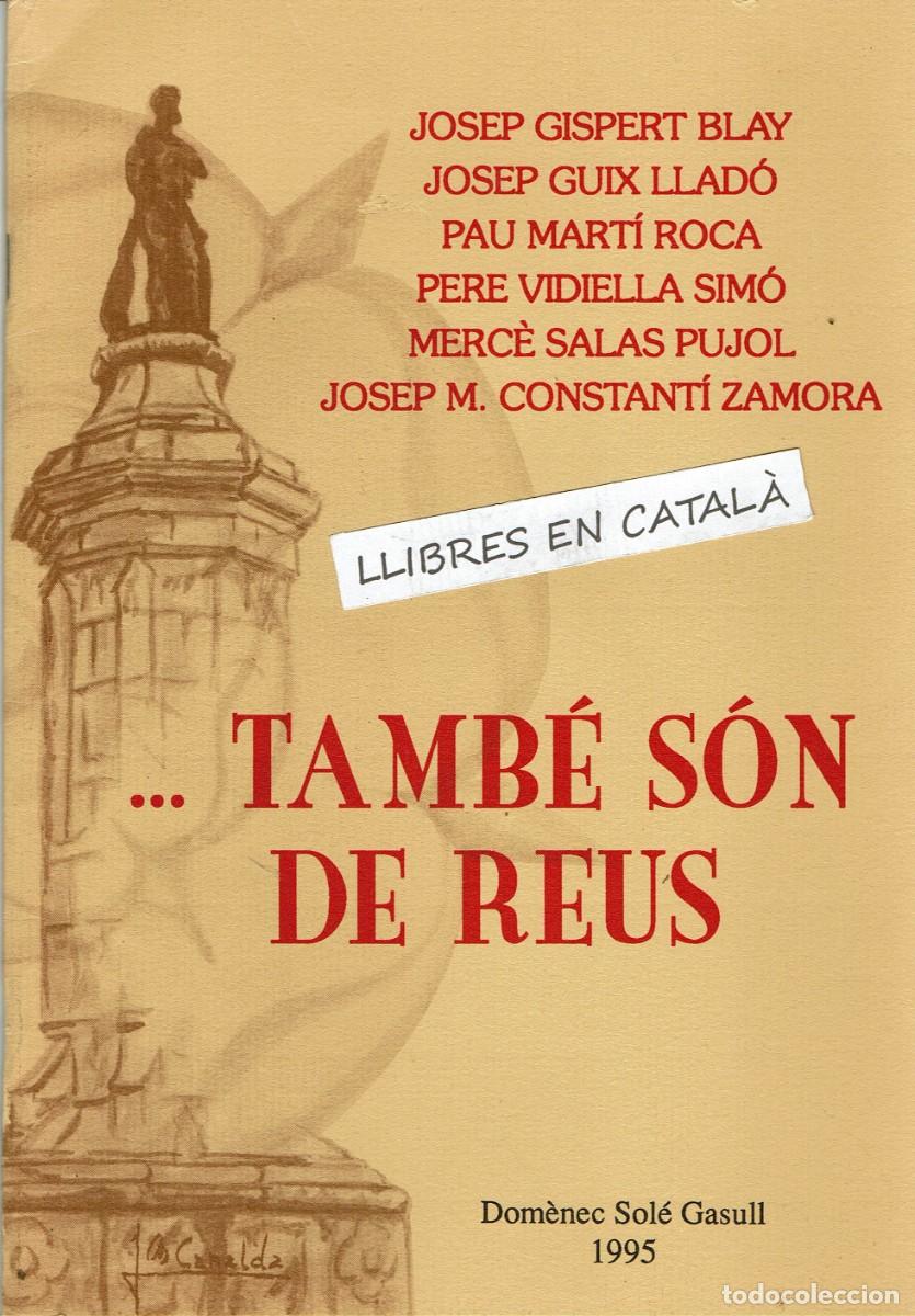 Libros de segunda mano: ... Tamb&eacute; s&oacute;n de Reus / Dom&egrave;nec Sol&eacute; Gasull