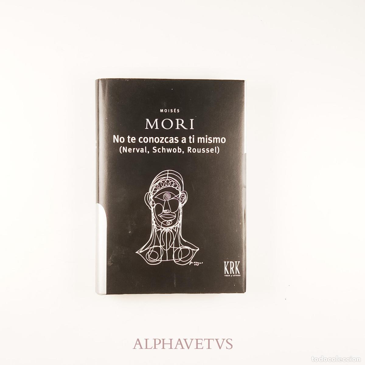 Libros de segunda mano: No te conozcas a ti mismo (Nerval, Schwob, Roussel) - MORI, MOIS&Eacute;S
