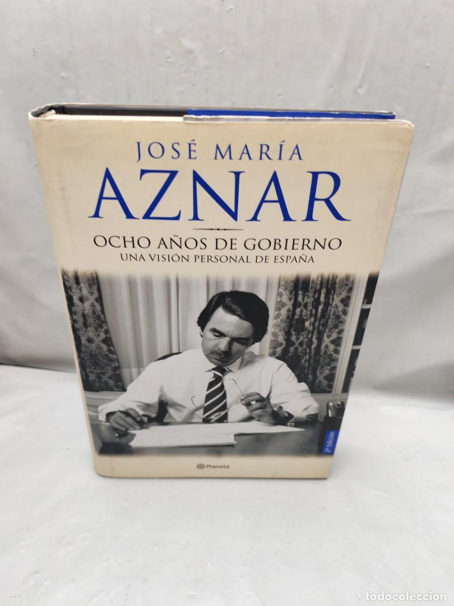 Gebrauchte B&uuml;cher: Ocho A&ntilde;os de Gobierno: Una visi&oacute;n personal de Espa&ntilde;a (Dedicatoria y firma aut&oacute;grafa de autor)