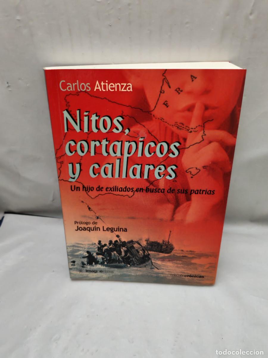 Gebrauchte B&uuml;cher: NITOS, CORTAPICOS Y CALLARES: Un hijo de exiliados en busca de sus patrias (Firma autor)