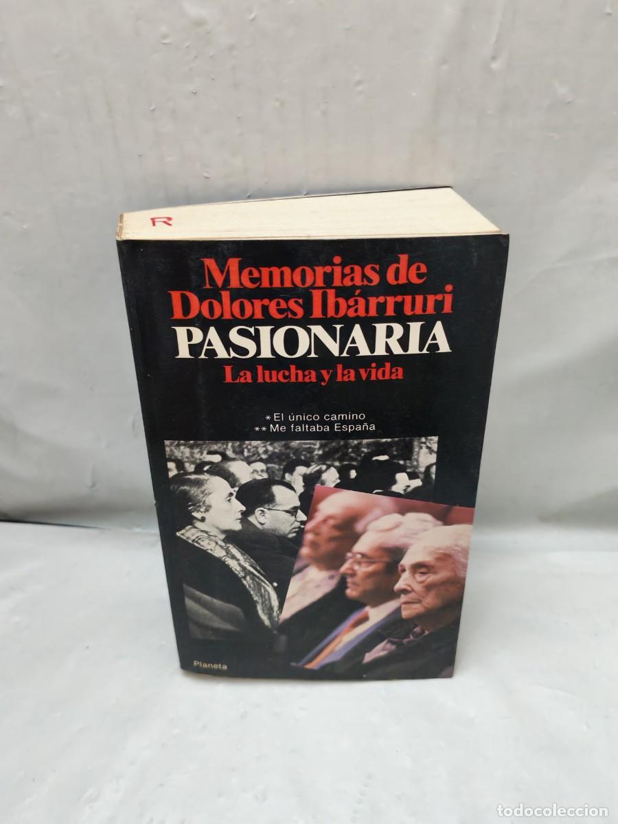 Gebrauchte B&uuml;cher: Memorias de Dolores Ib&aacute;rruri, Pasionaria. La lucha y la vida. El &uacute;nico camino. Me faltaba Espa&ntilde;a