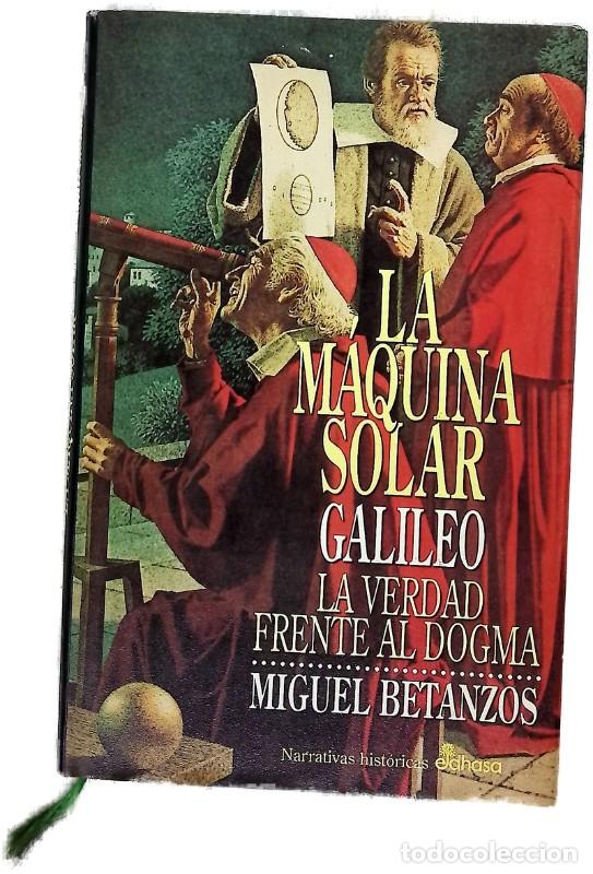 Libros de segunda mano: La M&aacute;quina Solar - Miguel Betanzos - Editora y Distribuidora Hispano Americana - Narrativas Hist&oacute;ric