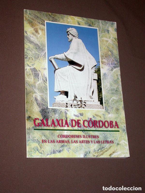 Libros de segunda mano: GALAXIA DE C&Oacute;RDOBA. CORDOBESES ILUSTRES EN LAS ARMAS, LAS ARTES Y LAS LETRAS. VV AA. VER ++++