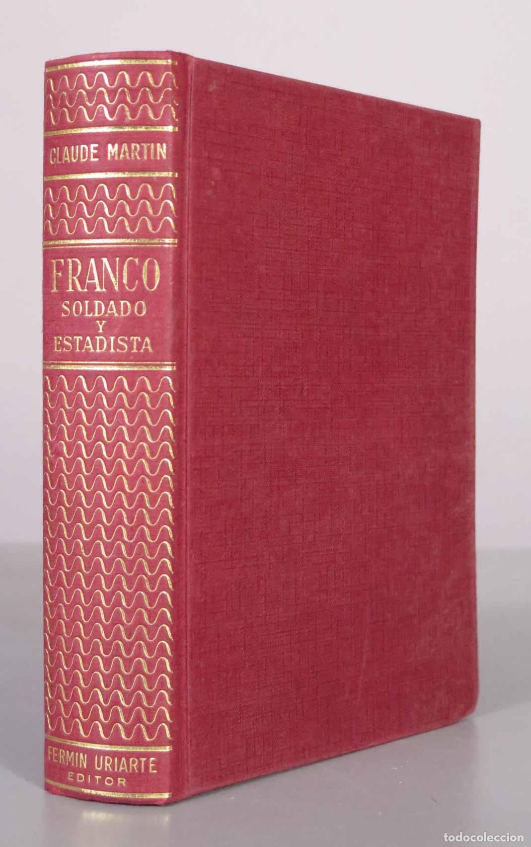 Libros de segunda mano: Franco. Soldado y estadista - Claude Martin - Ferm&iacute;n Uriarte Editor