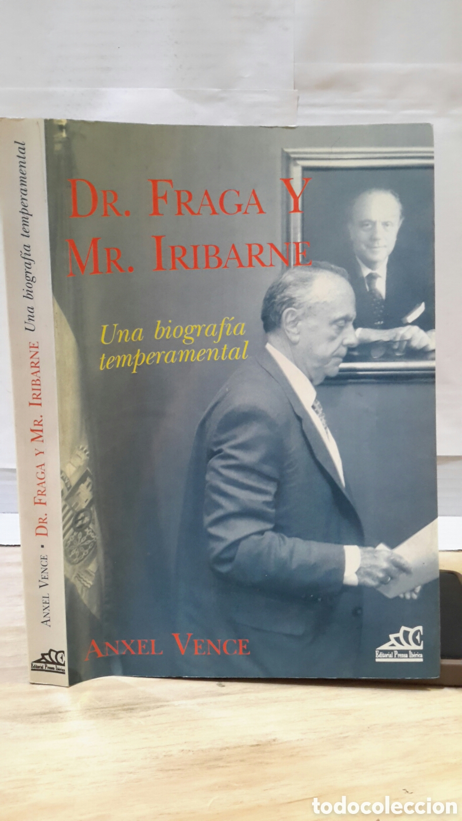Libros de segunda mano: Dr.Fraga y Mr. Iribarne. Una Biografia Temperamental.