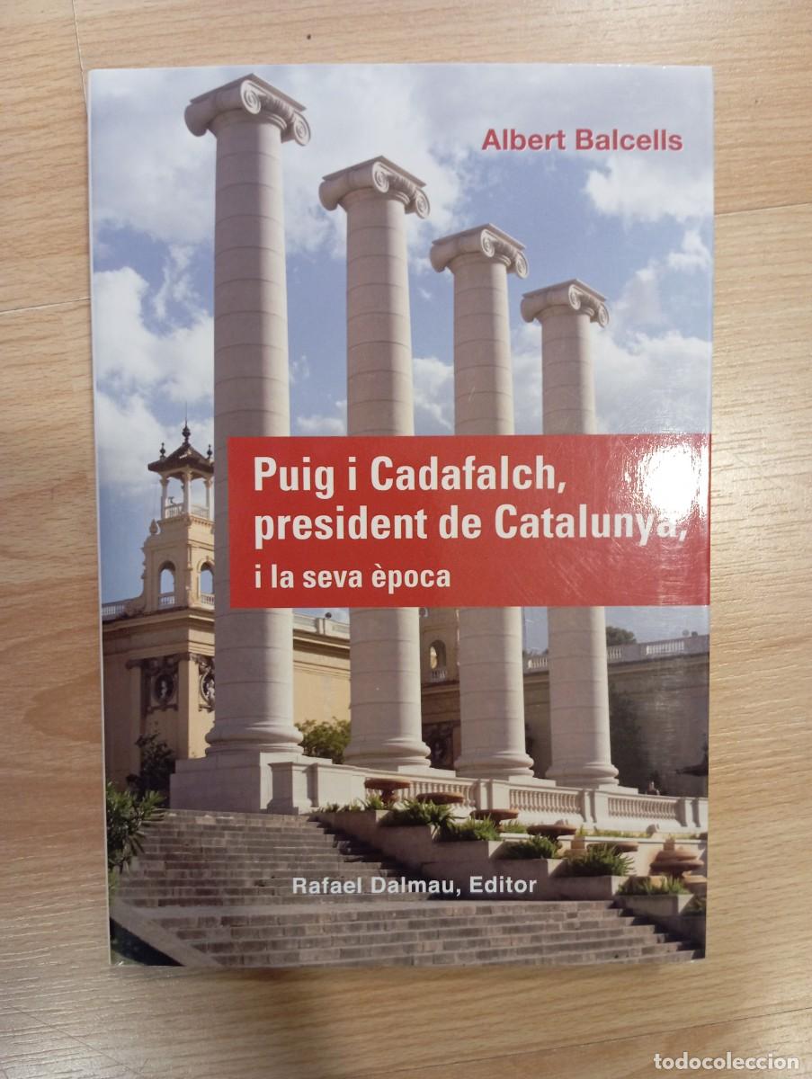 Libros de segunda mano: 'Puig i Cadafalch, president de Catalunya, i la seva &egrave;poca'. Albert Balcells.