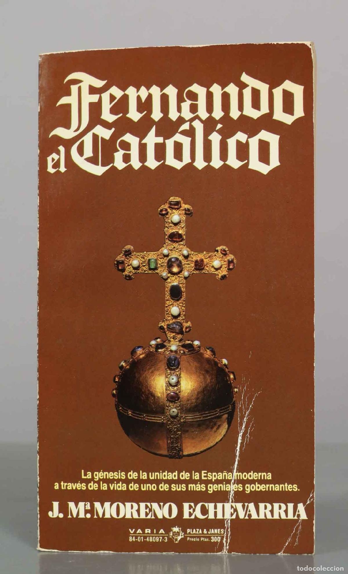 Libros de segunda mano: Fernando el Cat&oacute;lico - Jos&eacute; Mar&iacute;a Moreno Echevarr&iacute;a - Plaza and Jan&eacute;s