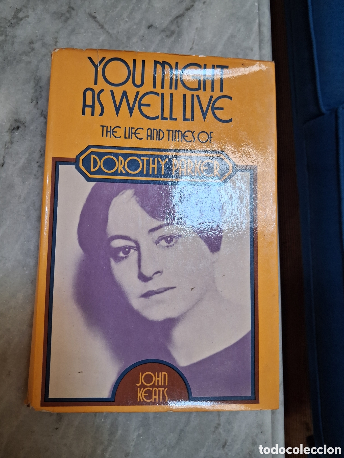 Libros de segunda mano: You Might As Well Live : The Life And Times Of Dorothy Parker, John Keats