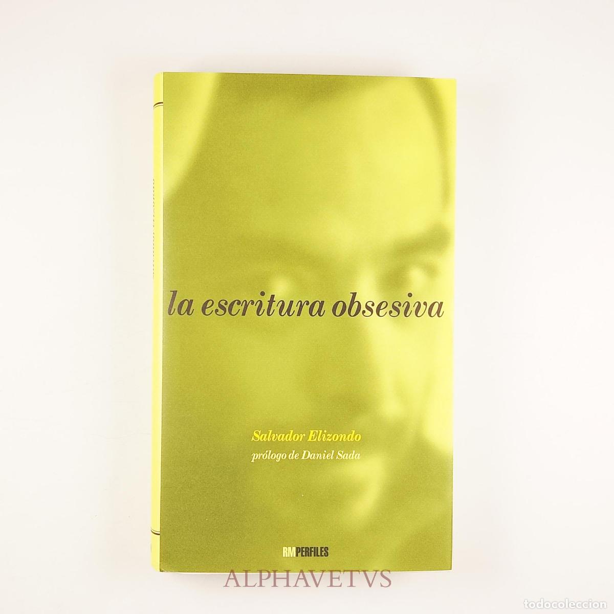 Libros de segunda mano: La escritura obsesiva - Elizondo, Salvador