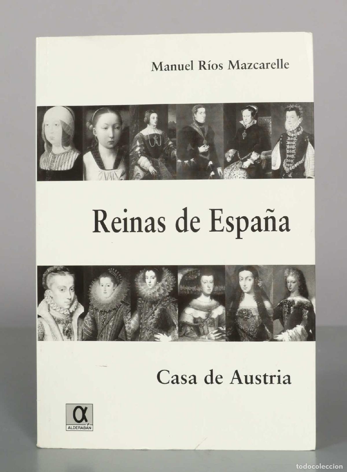 Libros de segunda mano: Reinas de Espa&ntilde;a: Casa de Austria - Manuel R&iacute;os Mazcarelle - Editorial Alderab&aacute;n