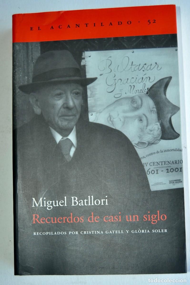Libros de segunda mano: Miguel Batllori. &rdquo;Recuerdos de casi un siglo&rdquo;. Editorial El Acantilado. Barcelona, 2001. Buen estado