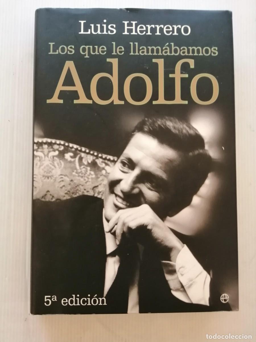 Libros de segunda mano: Luis Herrero Los que le llam&aacute;bamos Adolfo