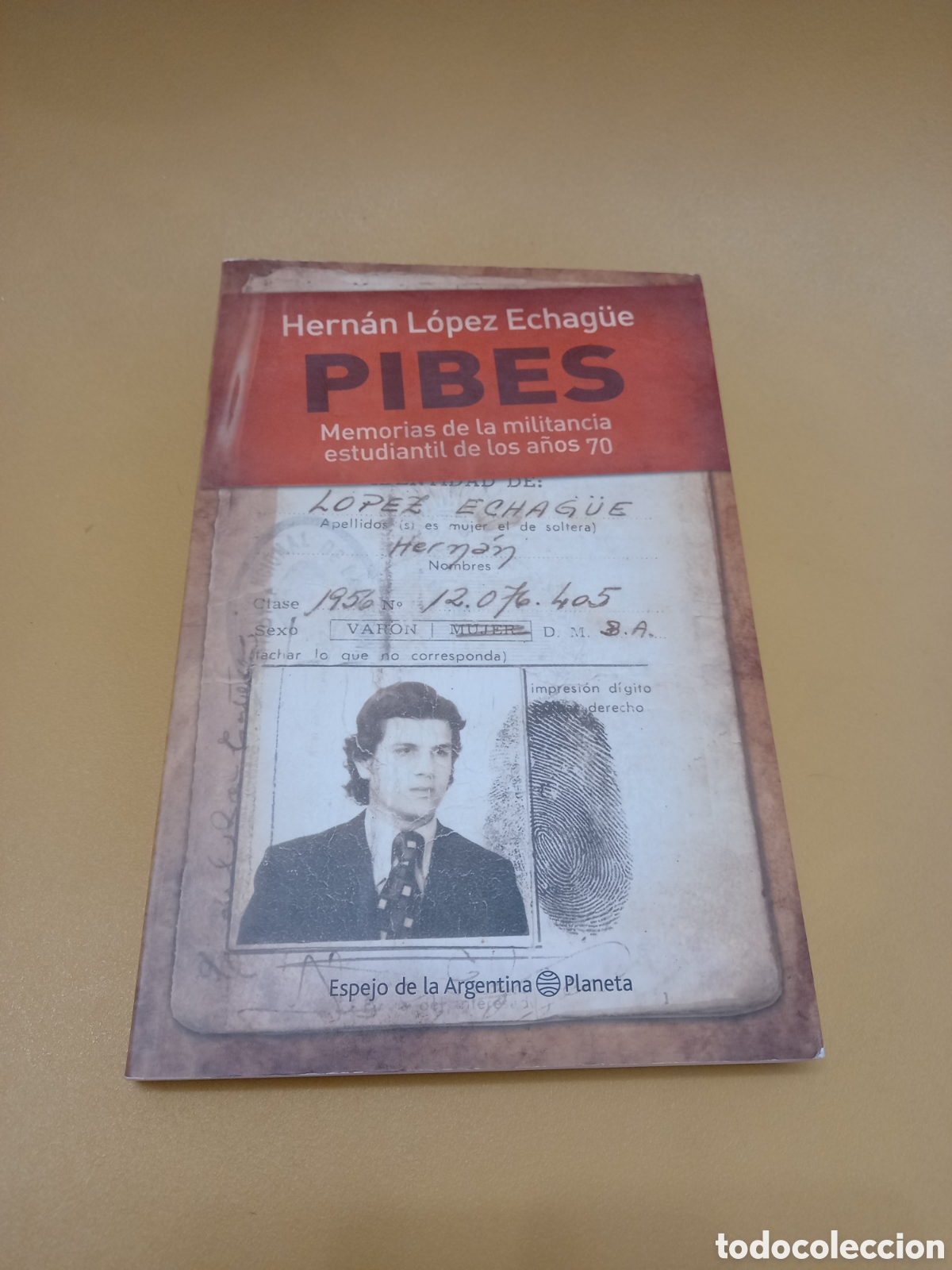 Libros de segunda mano: Pibes Hern&aacute;n L&oacute;pez Echag&uuml;e. Memorias de la militancia estudiantil de los a&ntilde;os 70. Planeta