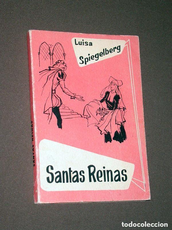 Libros de segunda mano: VIDAS EJEMPLARES. SANTAS REINAS. Luisa SPIEGELBERG HORNO. Apostolado de la Prensa 1960. VER ++++