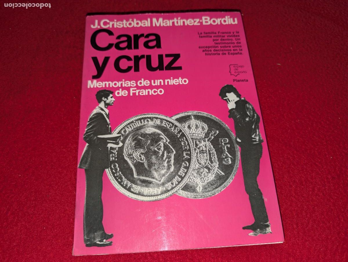 Libros de segunda mano: CARA Y CRUZ Memorias de un nieto de Franco J.CRISTOBAL MARTINEZ BORDIU 1983 Planeta 1&ordf;EDICION