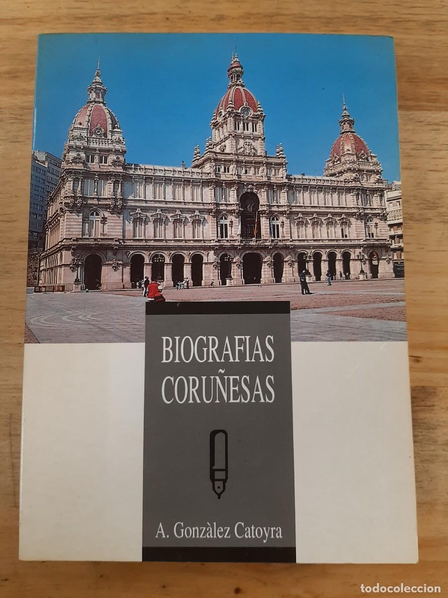 Libros de segunda mano: Biograf&iacute;as coru&ntilde;esas - Alfonso Gonz&aacute;lez Catoyra - Fundaci&oacute;n Caixa Galicia, 1990