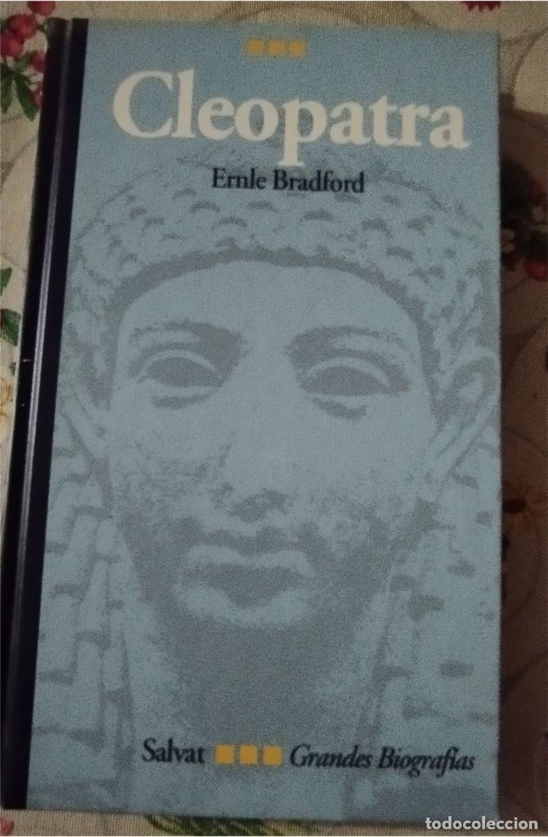 Libros de segunda mano: CLEOPATRA ERNLE BRADFORD Ed. SALVAT GRANDES BIOGRAFIAS PASTA DURA 203 PAGINAS