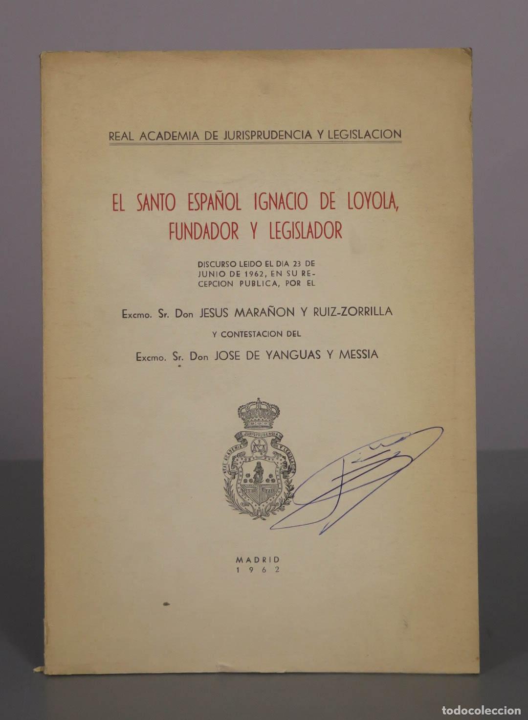 Libros de segunda mano: El Santo Espa&ntilde;ol Ignacio de Loyola, Fundador y Legislador - Jes&uacute;s Mara&ntilde;&oacute;n y Ruiz-Zorrilla - Real Aca