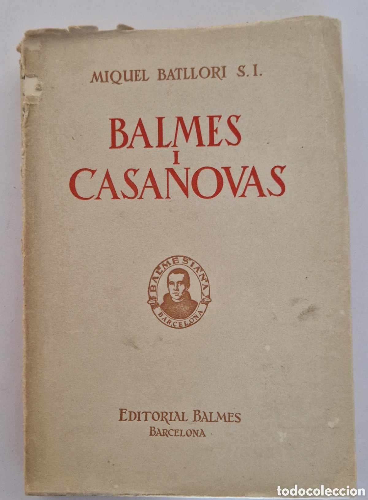 Libros de segunda mano: Balmes i Casanovas - Miquel Batllori S.I. - Estudis Biogr&agrave;fics i Doctrinals - Ed. Balmes 1959