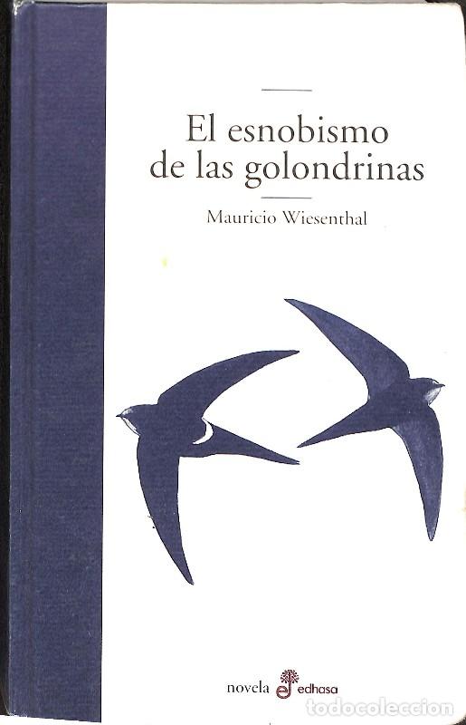 Libros de segunda mano: El Esnobismo de las Golondrinas - Mauricio Wiesenthal - Edhasa - Literaria