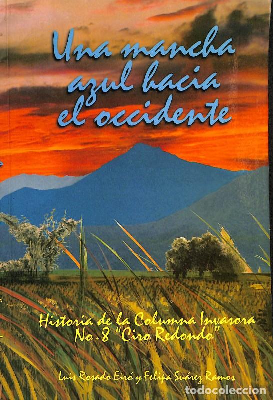 Libros de segunda mano: Una Mancha Azul hacia el Occidente: Historia de la Columna Invasora - Luis Rosado y Felipa