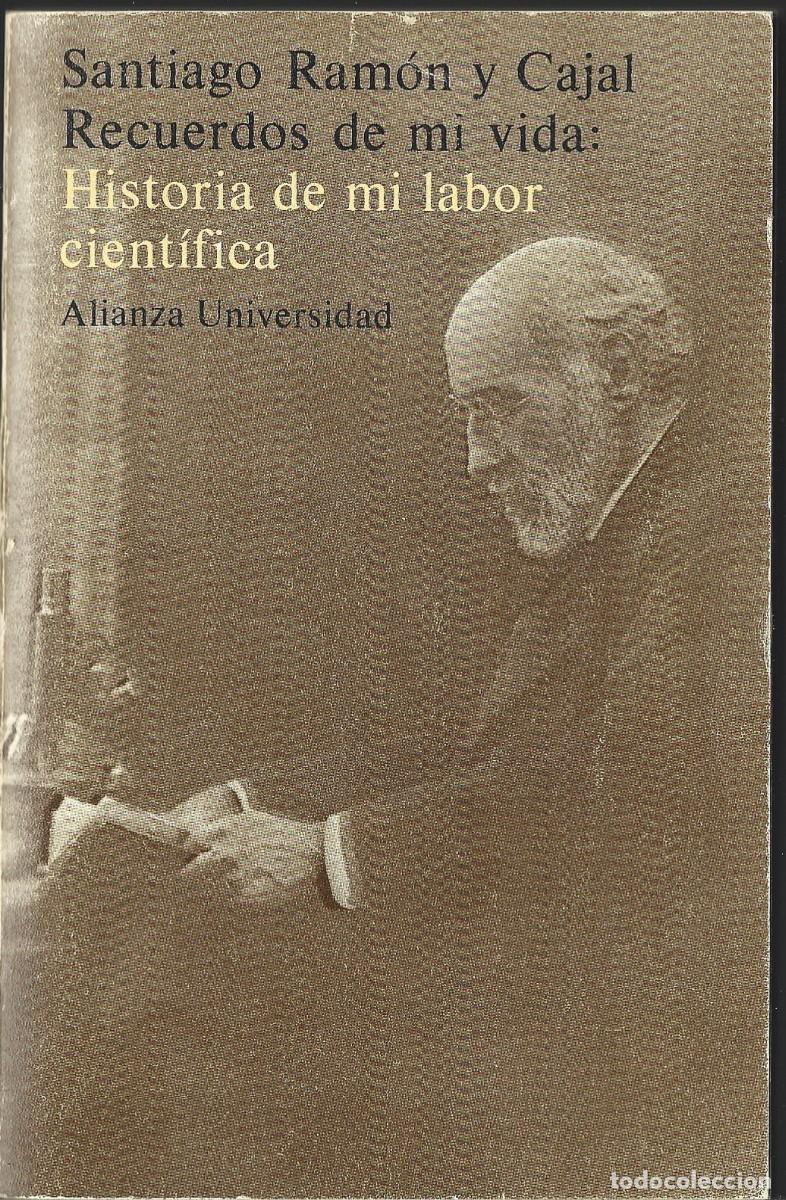Gebrauchte B&uuml;cher: Santiago RAM&Oacute;N Y CAJAL : Recuerdos de mi vida: Historia de mi labor cient&iacute;fica. (Ed. Alianza, 1981)