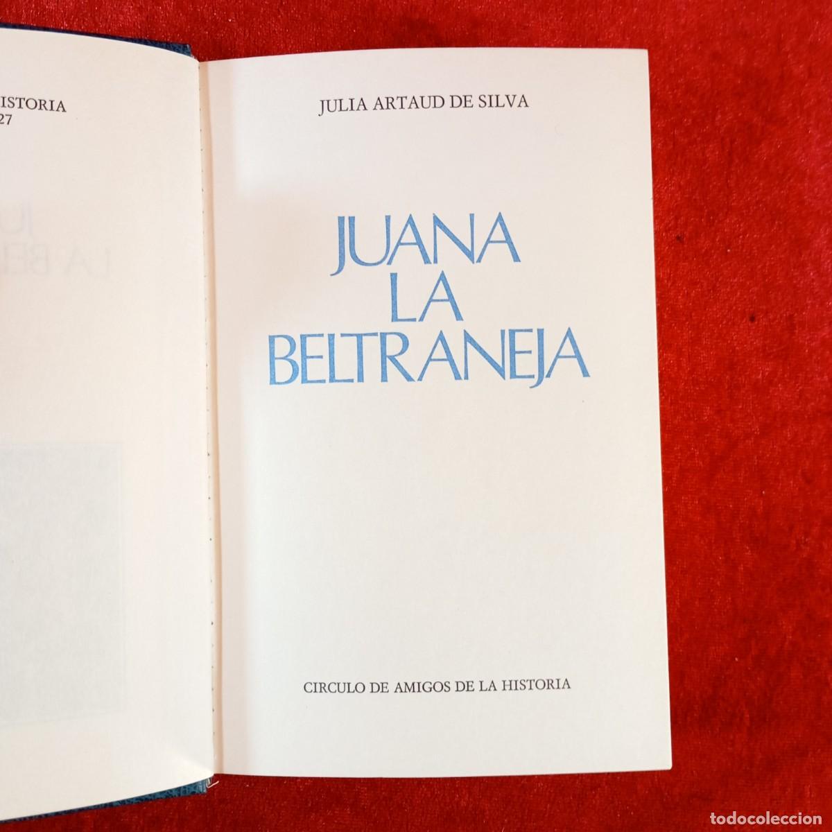 Libros de segunda mano: JUANA LA BELTRANEJA - JULIA ARTAUD DE SILVA - CIRCULO AMIGOS DE LA HISTORIA - 1975 / 302