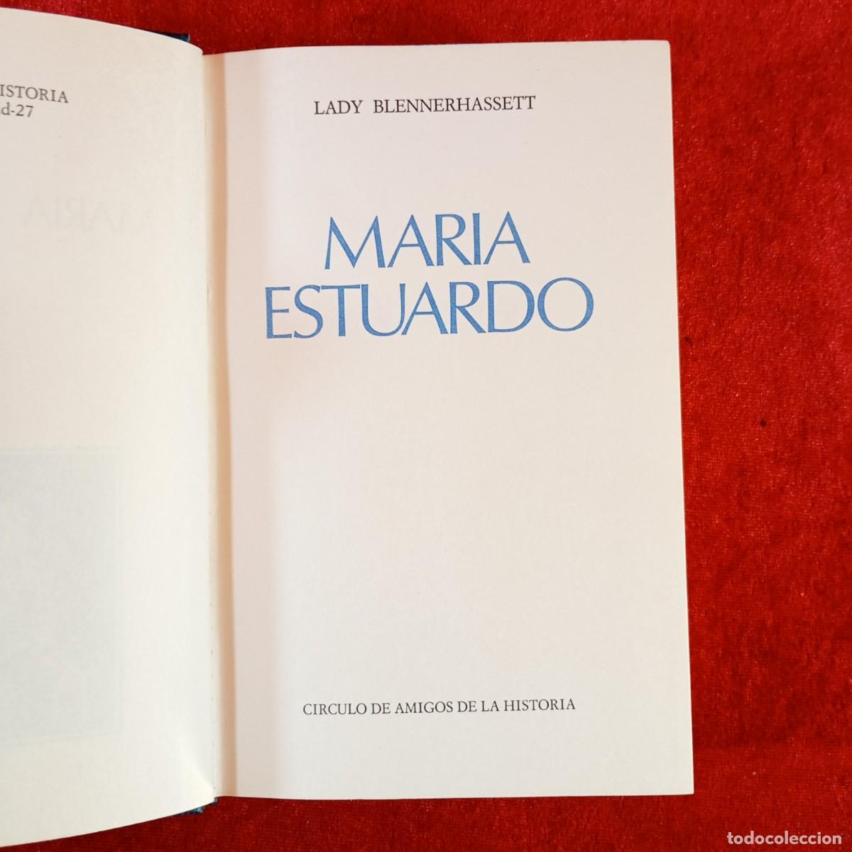 Libros de segunda mano: MARIA ESTUARDO - LADY BLENNERHASSETT - CIRCULO AMIGOS DE LA HISTORIA - 1974 / 309