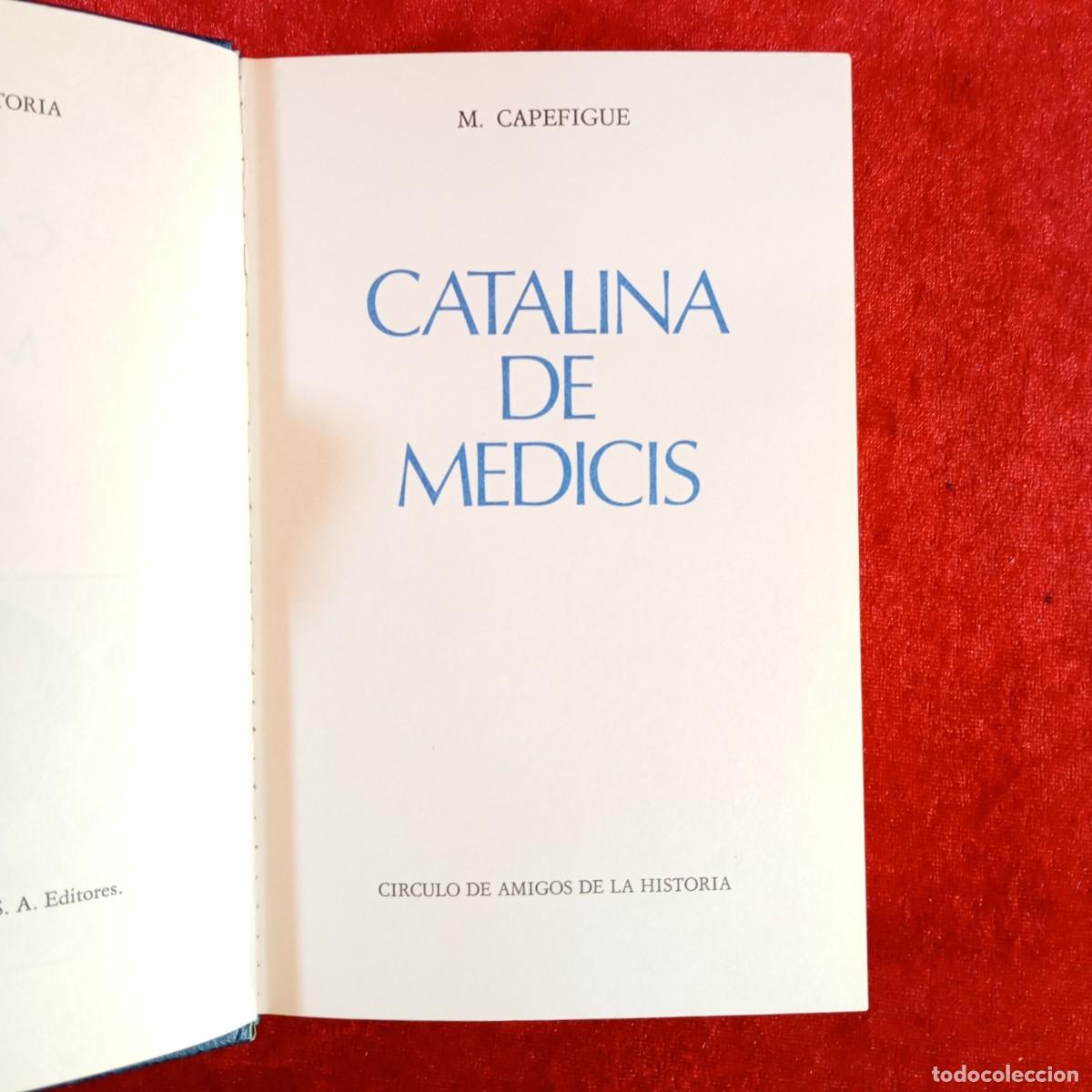 Libros de segunda mano: CATALINA DE MEDICIS - M. CAPEFIGUE - CIRCULO AMIGOS DE LA HISTORIA - 1976 / 310