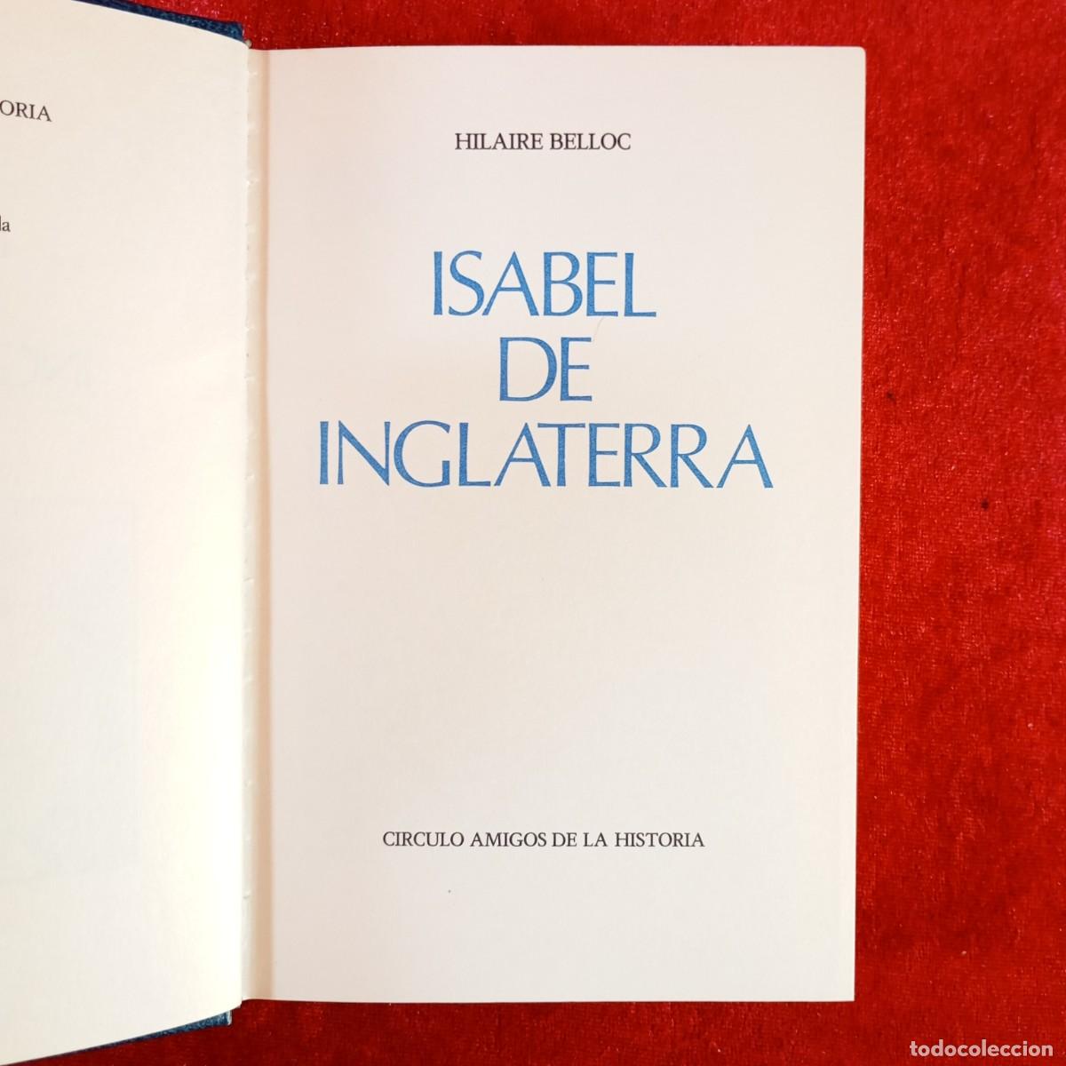 Livros em segunda m&atilde;o: ISABEL DE INGLATERRA - HILAIRE BELLOC - CIRCULO AMIGOS DE LA HISTORIA - 1976 / 311