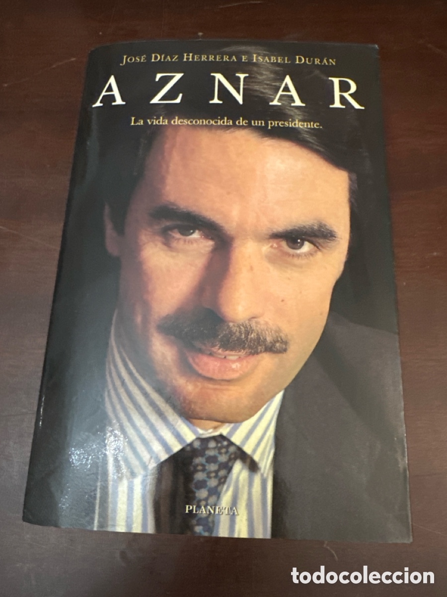 Libros de segunda mano: AZNAR. VIDA DESCONOCIDA DE UN PRESIDENTE. JOS&Eacute; DIAZ HERRERA. ED. PLANETA. BARCELONA, 1999. PAGS: 645
