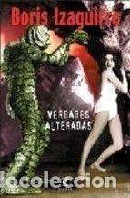 Livres d'occasion: VERDADES ALTERADAS-BORIS IZAGUIRRE (SIN COLECCION)