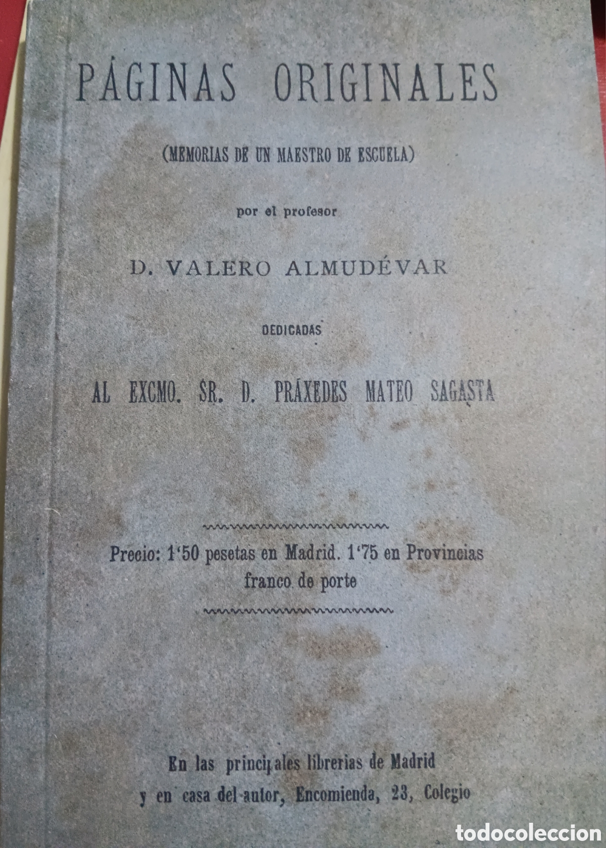 Libros de segunda mano: P&Aacute;GINAS ORIGINALES. MEMORIAS DE UN MAESTRO DE ESCUELA. D. VALERO ALMUD&Eacute;VAR