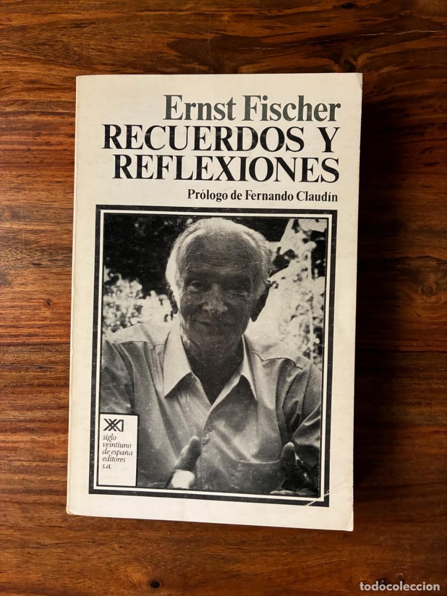 Libri di seconda mano: Recuerdos y reflexiones. Ernst Fischer. Siglo XXI