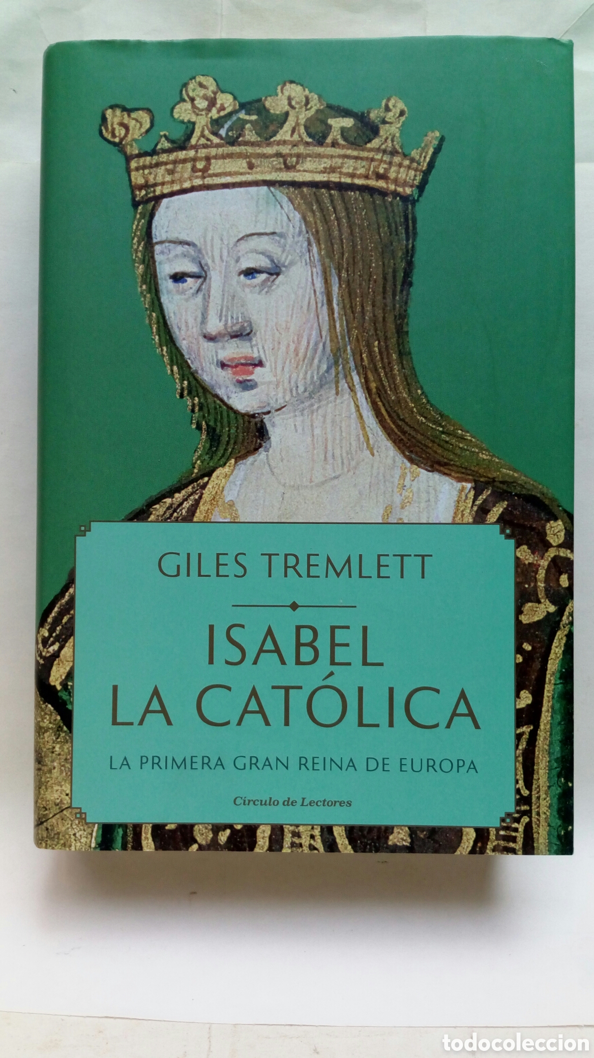 Libros de segunda mano: Isabel la Cat&oacute;lica. La primera gran Reina de Europa. Giles Tremlett.