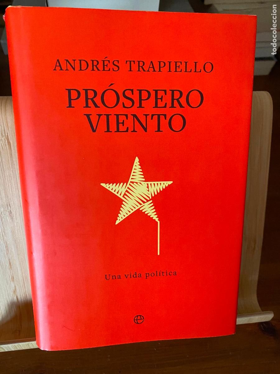 Libros de segunda mano: PR&Oacute;SPERO VIENTO. UNA VIDA POL&Iacute;TICA. ANDR&Eacute;S TRAPIELLO. EDITORIAL LA ESFERA DE LOS LIBROS