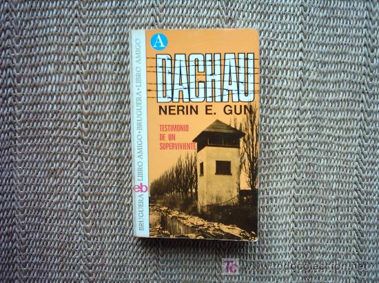 Libros de segunda mano: DACHAU TESTIMONIO DE UN SUPERVIVIENTE. NERIN E. GUN. 1&ordf; EDICI&Oacute;N 1973. 32 P&Aacute;GINAS DE FOTOGRAF&Iacute;AS