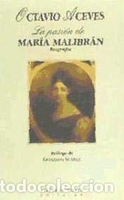 Libros de segunda mano: La pasi&oacute;n de Maria Malibran. Biograf&iacute;a (SIN COLECCION)