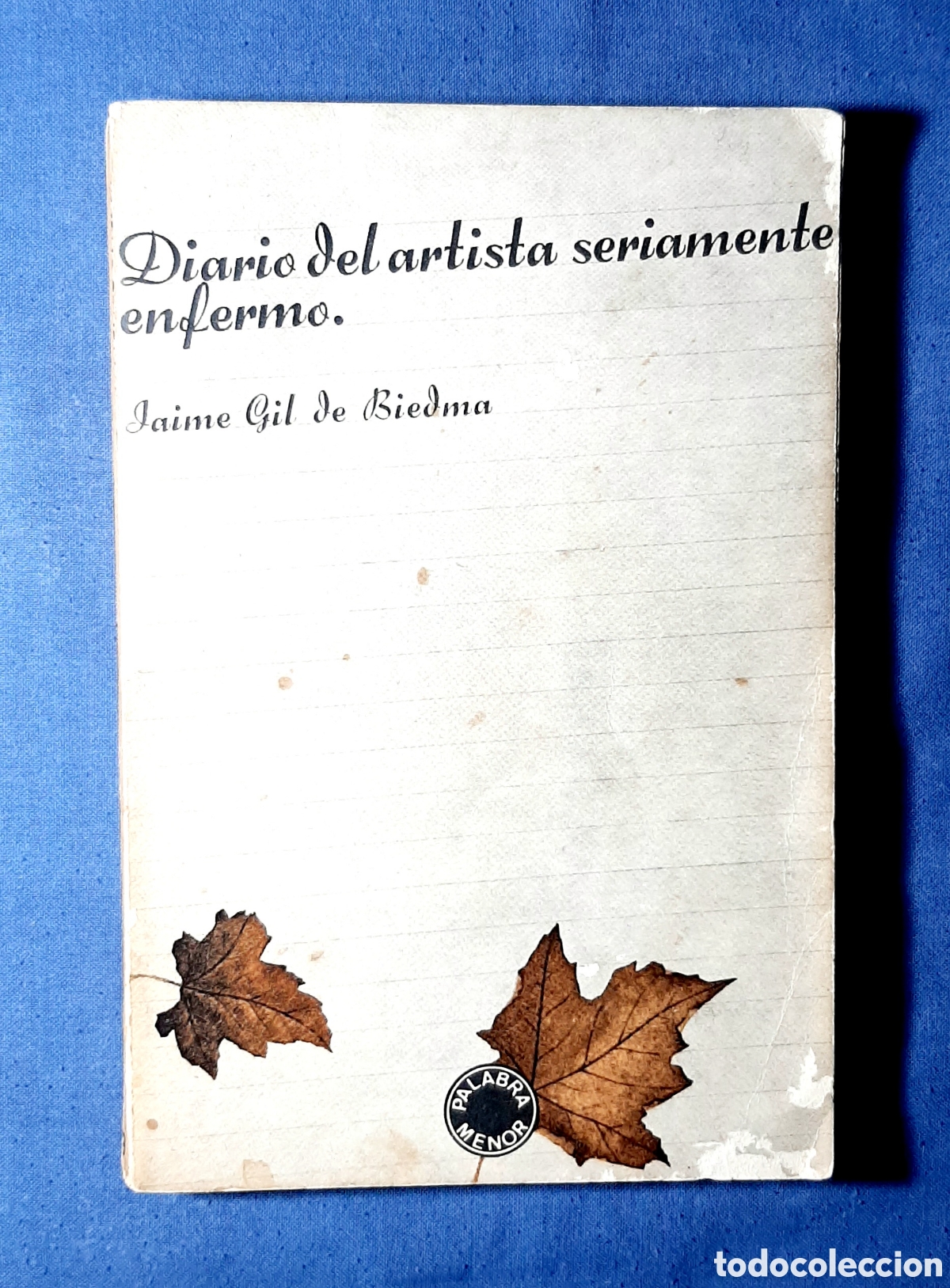 Libros de segunda mano: DIARIO DEL ARTISTA SERIAMENTE ENFERMO. JAIME GIL DE BIEDMA. PRIMERA EDICI&Oacute;N 1974. LUMEN.