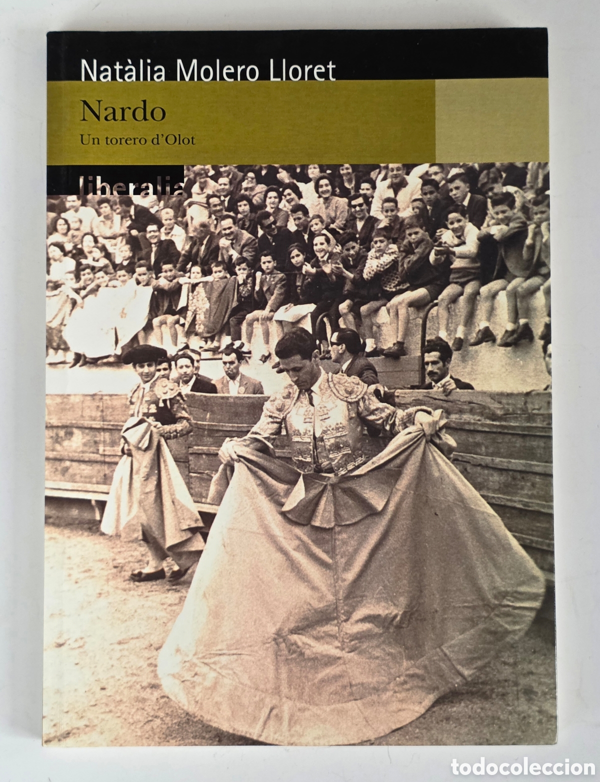 Second hand books: Nardo Un Torero d' Olot - Nat&agrave;lia Molero i Lloret - Matador Toros Tauromaquia