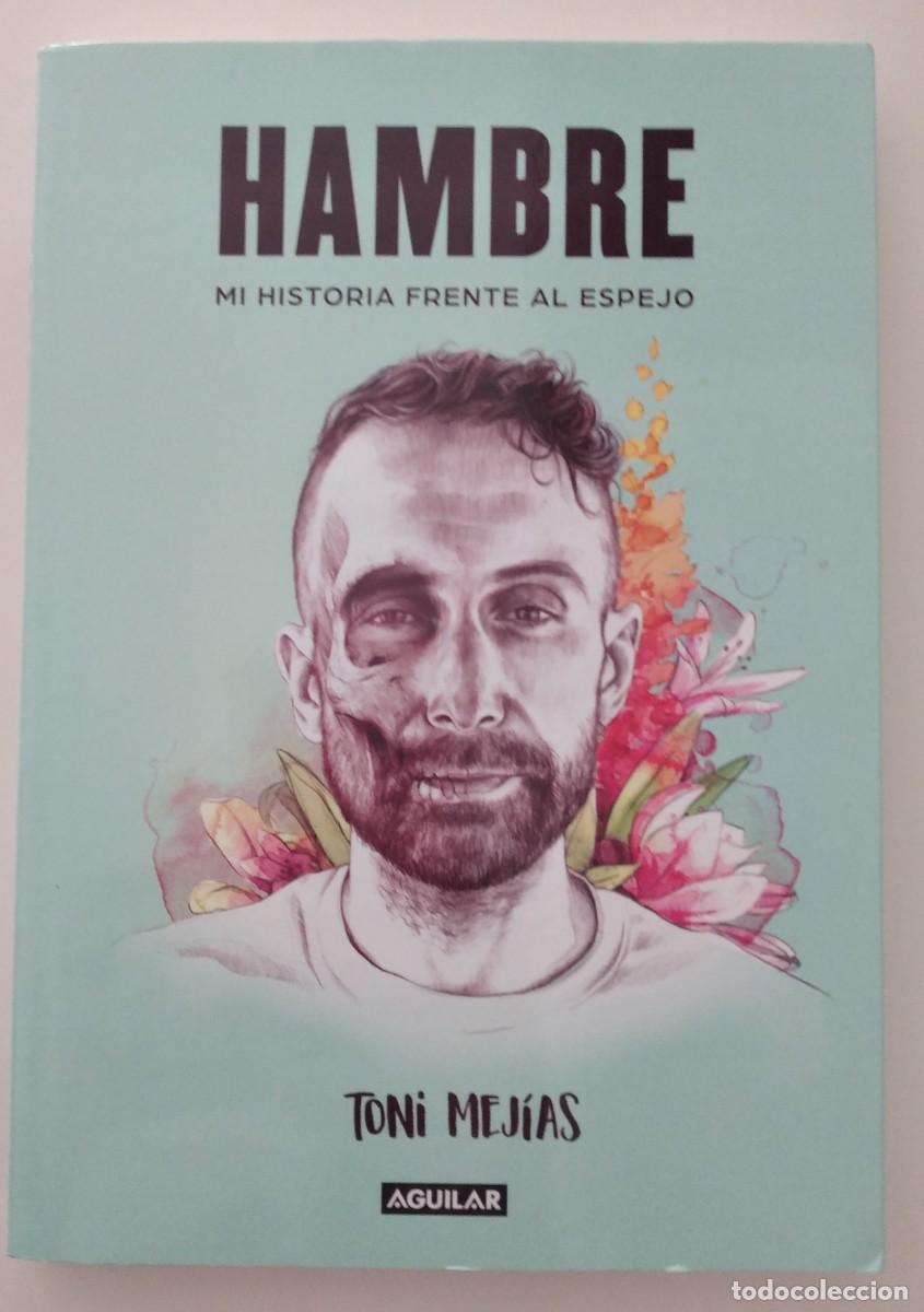 Libros de segunda mano: Hambre. Mi historia frente al espejo -Mej&iacute;as, Toni
