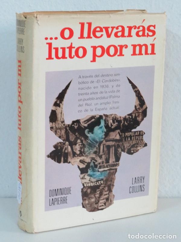 Libri di seconda mano: ... O llevar&aacute;s luto por m&iacute; - Dominique Lapierre, Larry Collins - Plaza & Jan&eacute;s Editores - 1967