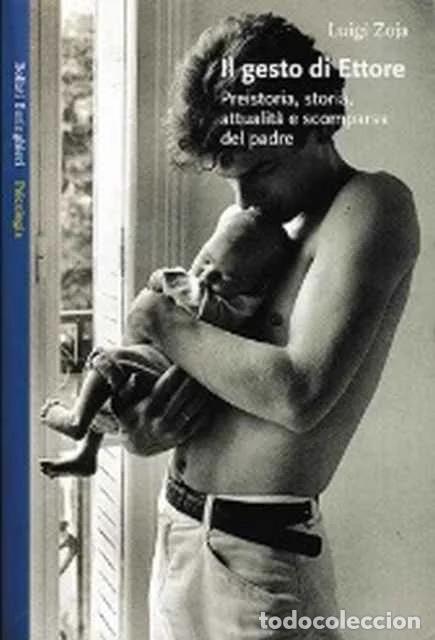 Libros de segunda mano: Il gesto di Ettore. Preistoria, storia, attualit&agrave; e scomparsa del padre - Luigi Zoja