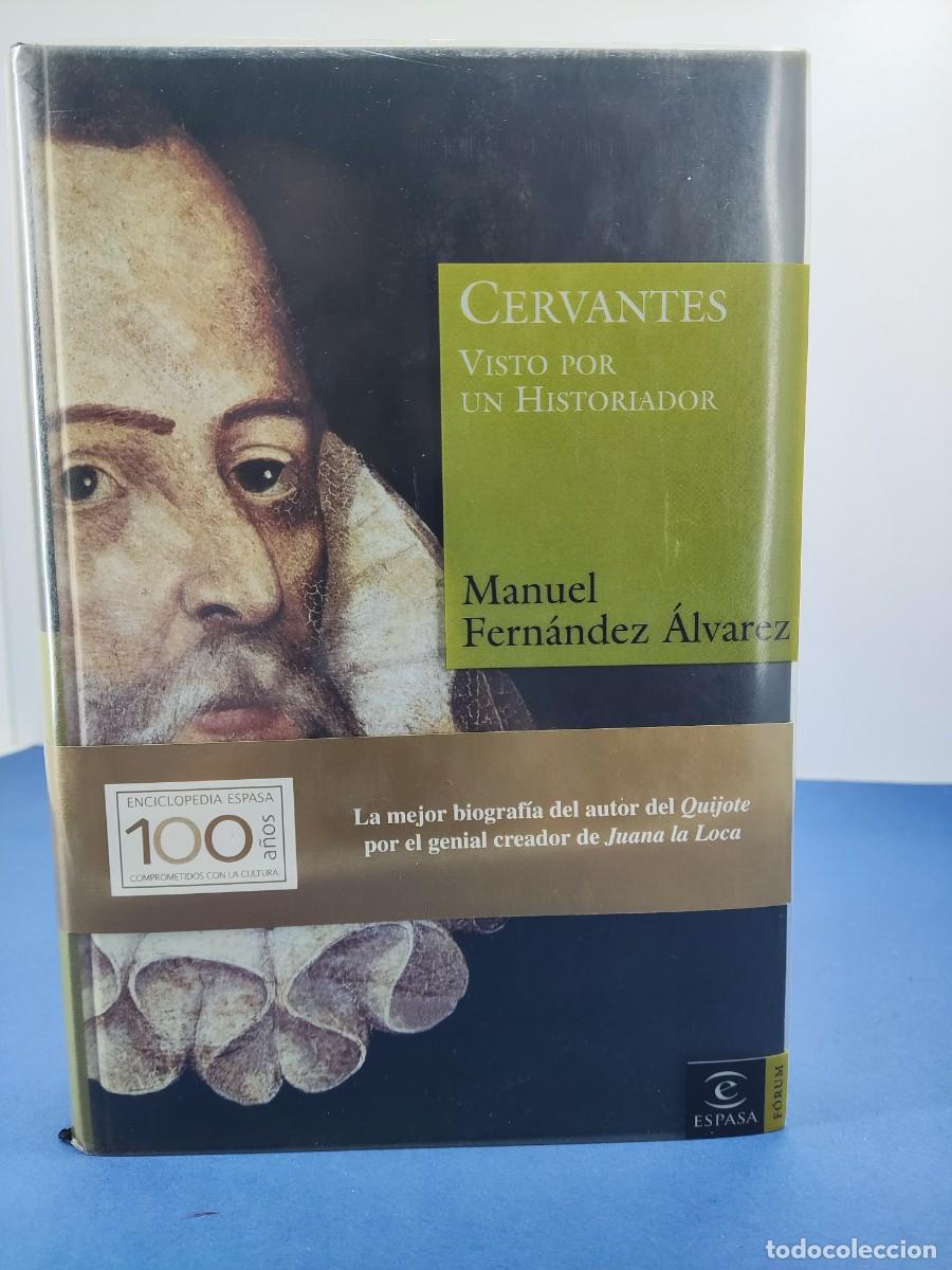 Libros de segunda mano: CERVANTES VISTO POR UN HISTORIADOR / MANUEL FERN&Aacute;NDEZ &Aacute;LVAREZ / 2005. ESPASA