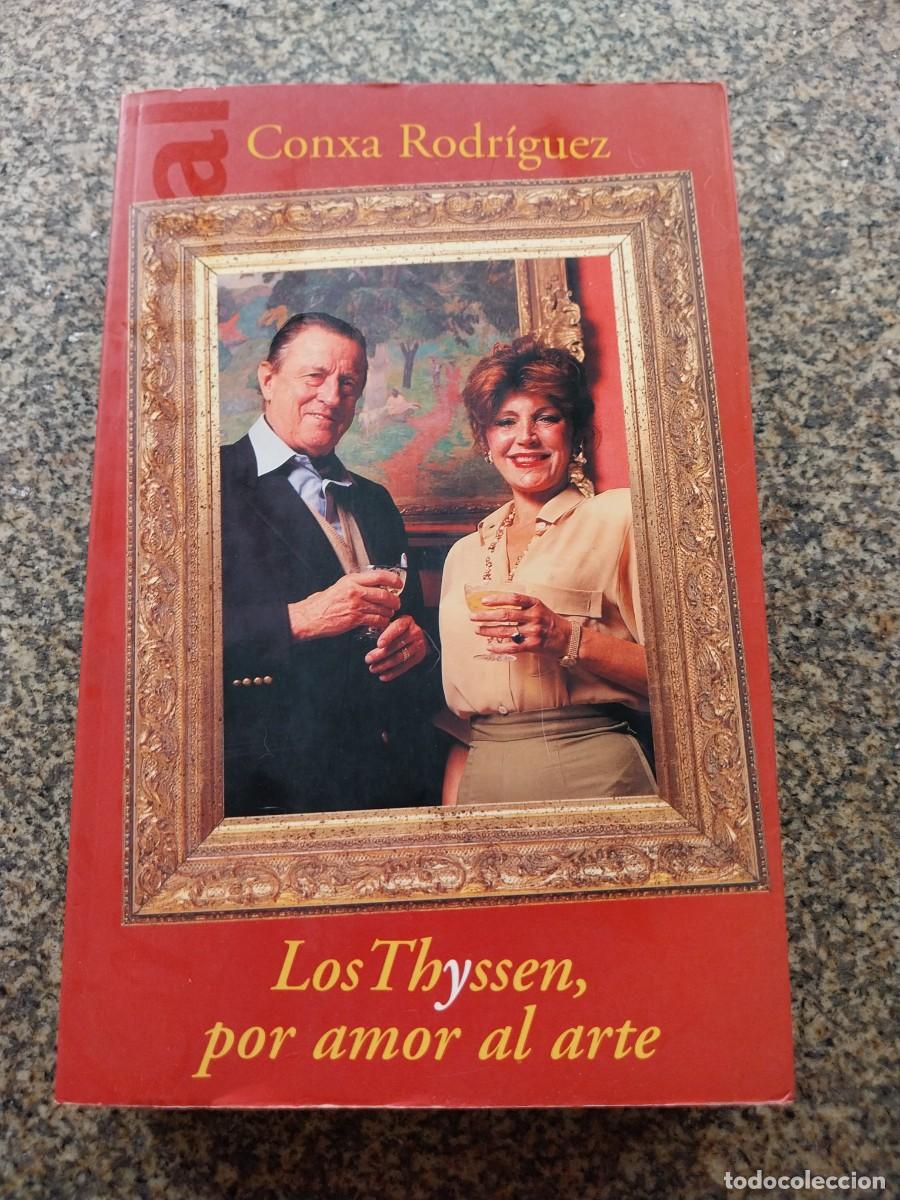 Libros de segunda mano: LOS THYSSEN POR AMOR AL ARTE -- CONXA RODRIGUEZ --