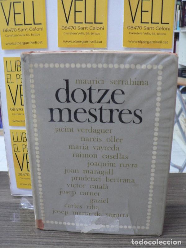 Libros de segunda mano: Dotze mestres - Maurici Serrahima - Destino Edicions - 1972, 1&ordf; ed. - El dof&iacute;