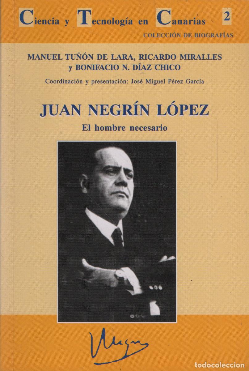 Libros de segunda mano: Juan Negr&iacute;n L&oacute;pez.El hombre necesario. VVAA. Gobierno de Canarias. 1996.