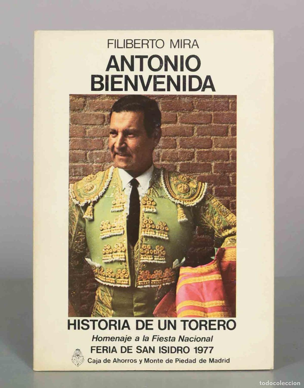 Libros de segunda mano: Antonio Bienvenida. Historia de un torero - Filiberto Mira