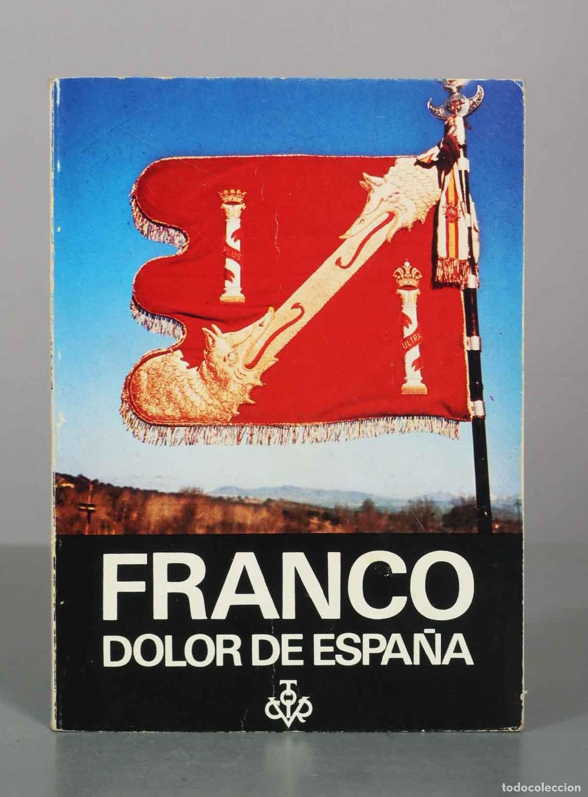 Libros de segunda mano: Franco, dolor de Espa&ntilde;a - A. J. Gonz&aacute;lez Mu&ntilde;iz - Publicaciones Espa&ntilde;olas